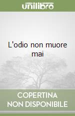 L'odio non muore mai libro