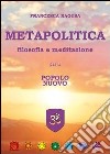 Metapolitica. Filosofia e meditazione per il popolo nuovo libro