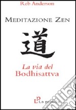 Meditazione zen: la via del Bodhisattva