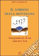 Il sorriso della montagna. Insegnamenti di un maestro zen libro