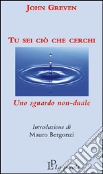 Tu sei ciò che cerchi libro