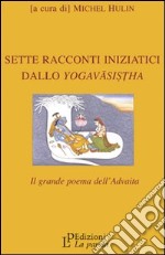 Sette racconti iniziatici dallo yoga-vasistha libro