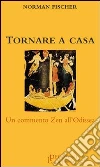 Tornare a casa. Un commento zen all'Odissea libro