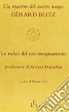 Un maestro del nostro tempo: Gérard Blitz. Le radici del suo insegnamento libro