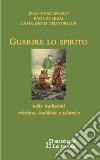 Guarire lo spirito libro