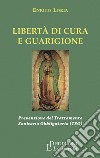 Libertà di cura e guarigione. Prevenzione del trattamento sanitario obbligatorio (TSO) libro