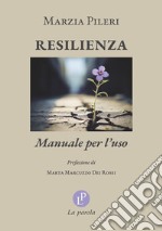 Resilienza. Manuale per l'uso