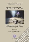 Resilienza. Manuale per l'uso libro