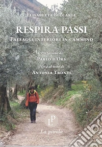Respira passi. Paesaggi interiori in cammino. Ediz. illustrata libro