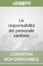 La responsabilità del personale sanitario