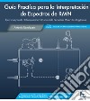 Guía practíca para la interpretación de espectros de RMN. Ejercicios para la determinación estructural de pequeñas moléculas orgánicas. Con Contenuto digitale per accesso on line libro