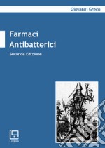 Farmaci antibatterici. Nuova ediz. libro