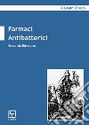 Farmaci antibatterici. Nuova ediz. libro