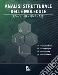 Analisi Strutturale delle Molecole. UV-Vis, IR, NMR, MS. Con risorse integrative online. Con scheda plastificata e pieghevole con tavole spettroscopiche e spettrometriche libro