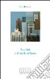 La città e il suolo urbano libro