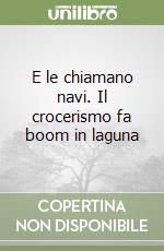 E le chiamano navi. Il crocerismo fa boom in laguna libro