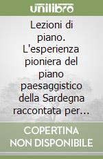 Lezioni di piano. L'esperienza pioniera del piano paesaggistico della Sardegna raccontata per voci libro