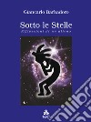 Sotto le stelle. Riflessioni di un alieno libro di Barbadoro Giancarlo