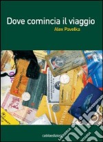 Dove comincia il viaggio libro