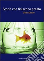 Storie che finiscono presto libro