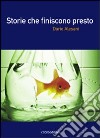 Storie che finiscono presto libro