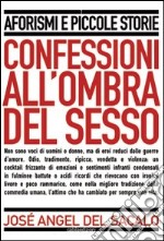 Confessioni all'ombra del sesso