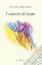 I calanchi del tempo. Ediz. illustrata