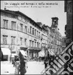 Un viaggio nel tempo e nella memoria. Perugia nelle foto di Girolamo Tilli e Giuseppe Giugliarelli libro