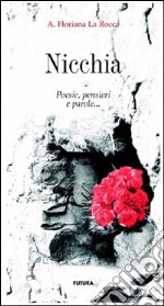 Nicchia. Poesia pensieri e parole libro