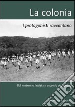 La colonia. I protagonisti raccontano libro