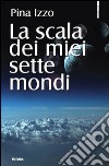 La scala dei miei sette mondi libro