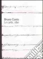 Bruno Conte. Le carte, i libri. Ediz. illustrata libro