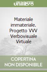 Materiale immateriale. Progetto VVV Verbovisuale Virtuale