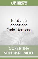Raciti. La donazione Carlo Damiano libro