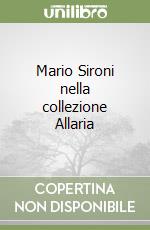 Mario Sironi nella collezione Allaria libro