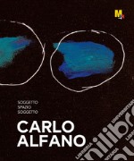 Carlo Alfano. Soggetto spazio soggetto. Catalogo della mostra (Rovereto, 5 novembre-22 aprile 2018) libro