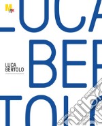 Luca Bertolo. Ediz. italiana e inglese libro