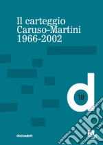 Il carteggio Caruso-Martini. 1966-2002