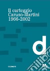 Il carteggio Caruso-Martini. 1966-2002 libro