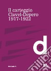 Il carteggio Clavel-Depero. 1917-1921 libro di Boschiero N. (cur.)