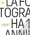 La fotografia ha 180 anni! Catalogo della mostra (Rovereto, 22 febbraio-31 maggio 2020). Ediz. illustrata libro