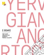 I diari. Yervant Gianikian, Angela Ricci Lucchi. Ediz. illustrata