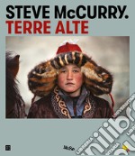 Steve McCurry. Terre alte libro