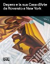 Depero e la sua Casa d'Arte da Rovereto a New York libro di Scudiero M. (cur.)