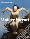 Wainer Vaccari. Certezze soggettive. Ediz. italiana e inglese libro