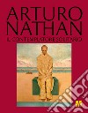 Arturo Nathan. Il contemplatore solitario. Ediz. illustrata libro