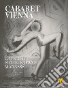 Cabaret Vienna. L'atelier fotografico Manassé. Ediz. italiana e inglese libro