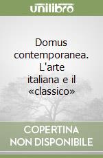 Domus contemporanea. L'arte italiana e il «classico»