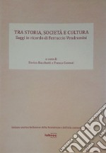 Tra storia, società e cultura. Saggi in ricordo di Ferruccio Vendramini libro