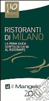 Il Mangelo di Milano. Ristoranti 2014 libro